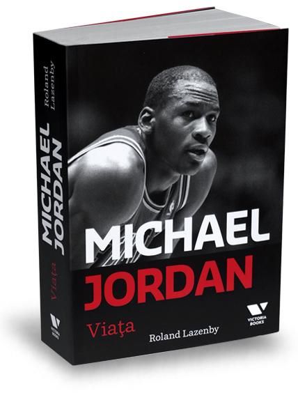 Cartea Michael Jordan. Viata de Roland Lazenby