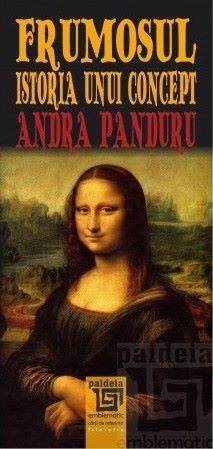 Cartea Frumosul. Istoria unui concept de Andra Panduru