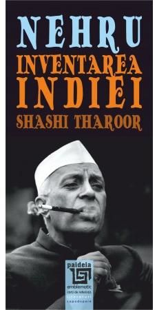 Cartea Nehru. Inventarea Indiei de Shashi Tharoor