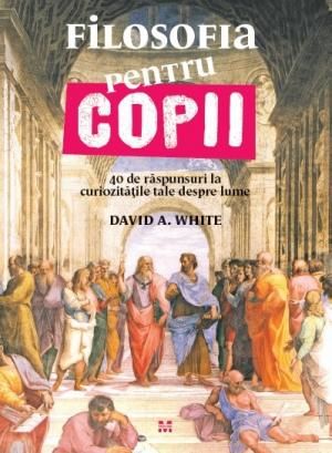 Filosofia pentru copii, David A. White – copertă