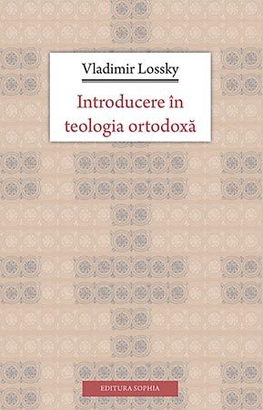Cartea Introducere In Teologia Ortodoxa de Vladimir Lossky