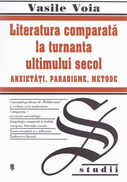 Cartea Literatura comparata la turnanta ultimului secol de Vasile Voia