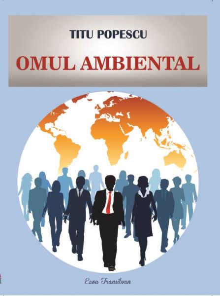 Cartea Omul ambiental de Titu Popescu