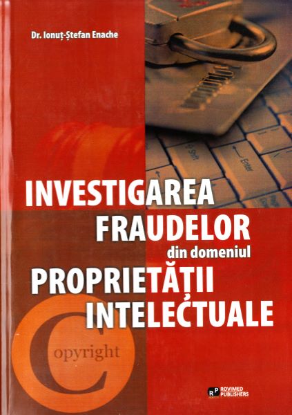 Cartea Investigarea fraudelor din domeniul proprietatii intelectuale de Ionut-Stefan Enache