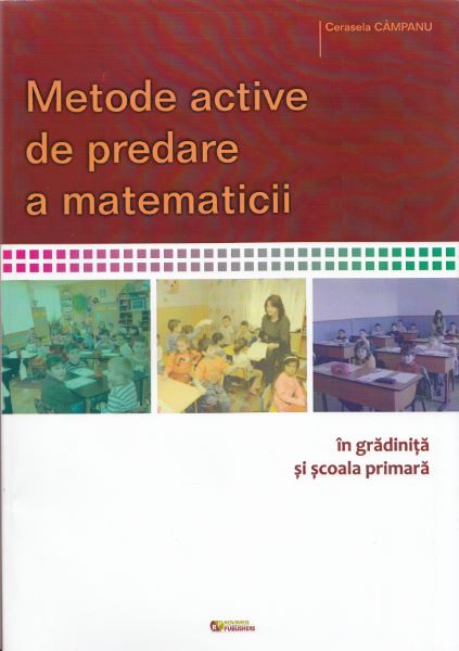 Cartea Metode active de predare a matematicii de Cerasela Campanu