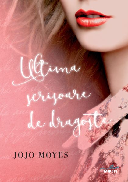 Cartea Ultima scrisoare de dragoste - Jojo Moyes