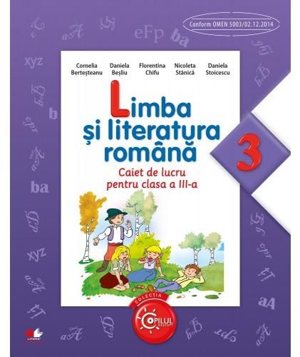 Cartea Limba si literatura romana cls 3 caiet - Cornelia Bertesteanu, Daniela Besliu