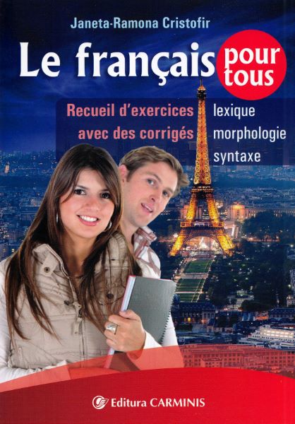 Cartea Le francais pour tous de Janeta-Ramona Cristofir – Editura CARMINIS