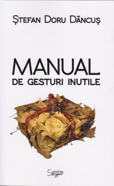 Cartea Manual de gesturi inutile - Stefan Doru Dancus