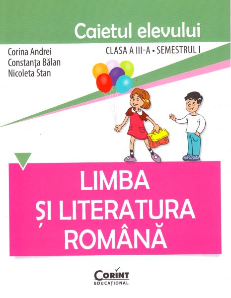 Cartea Limba romana - Clasa 3. Semestrul I - Caiet - Corina Andrei, Constanta Balan