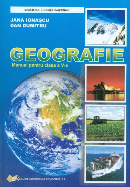 Cartea Geografie - Clasa 5 - Manual de Jana Ionascu, Dan Dumitru