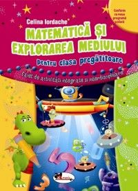 Cartea Matematica si explorarea mediului cls pregatitoare - Celina Iordache