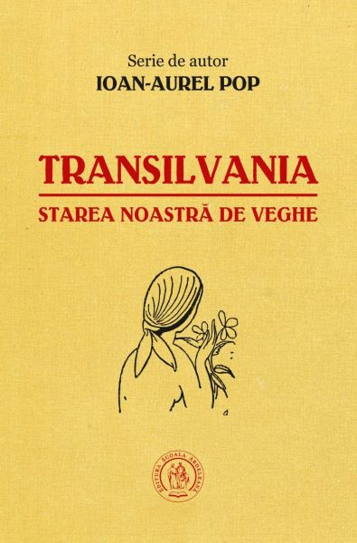 Cartea Transilvania, starea noastra de veghe - Ioan-Aurel Pop