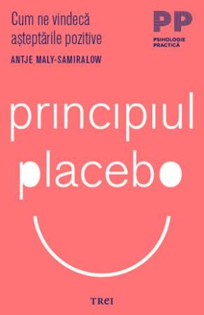 Cartea Principiul placebo de Antje Maly-Samiralow