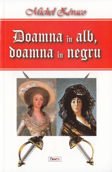 Cartea Doamna in alb, doamna in negru - Michel Zevaco