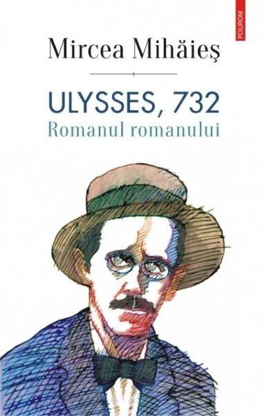 Cartea Ulysses, 732. Romanul romanului - Mircea Mihaies