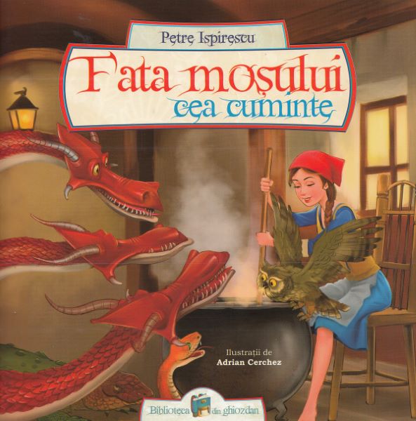 Cartea Fata mosului cea cuminte - Petre Ispirescu