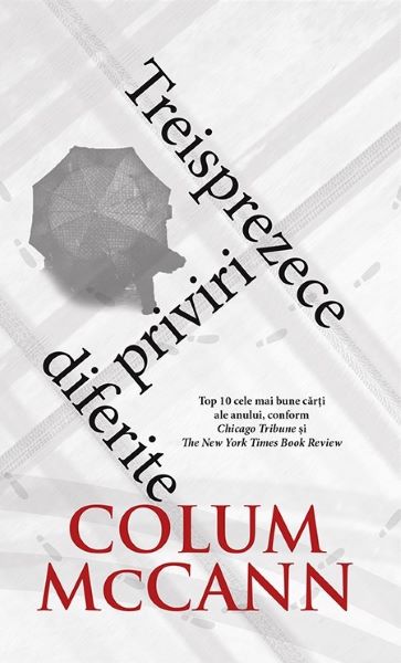 Cartea Treisprezece priviri diferite - Colum McCann