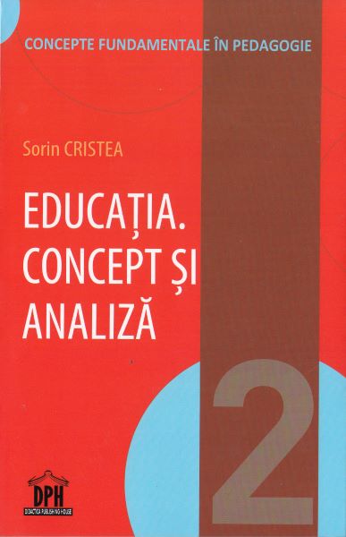 Cartea Educatia. Concept si analiza de Sorin Cristea