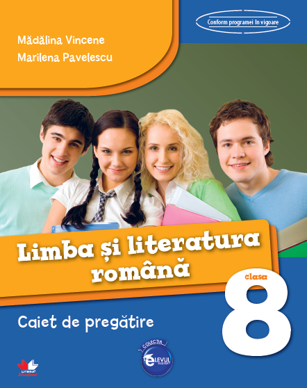 Cartea Romana - Clasa a 8-a - Caiet de pregatire de Madalina Vincene, Marilena Pavelescu