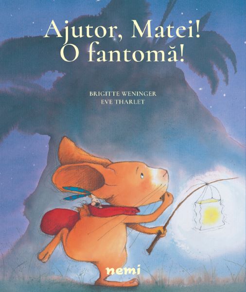 Cartea Ajutor, Matei! O fatoma! - Brigitte Weninger, Eve Tharlet