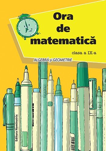 Cartea Ora de matematica cls 9 - Petre Nachila