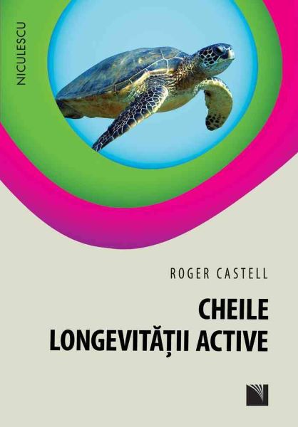 Cartea Cheile longevitatii active de Roger Castell