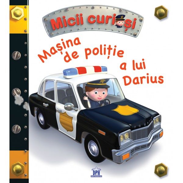 Micii curiosi: Masina de politie a lui Darius, - – copertă