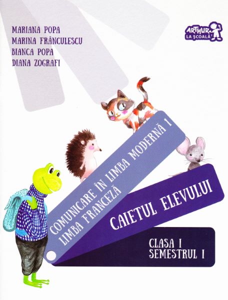 Cartea Comunicare in limba moderna 1 - Limba franceza - Clasa 1 sem.1 - Caiet de Mariana Popa