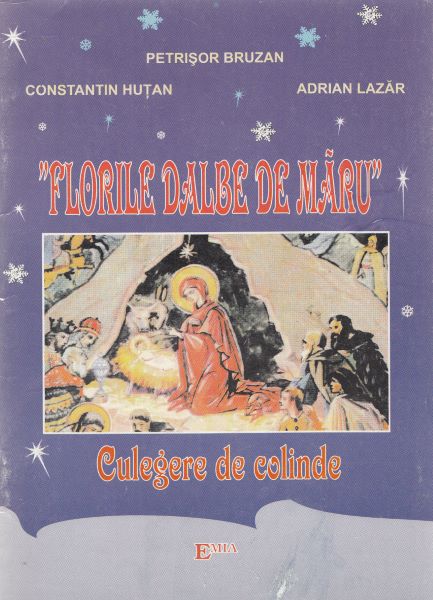 Cartea Florile dalbe de maru de Petrisor Bruzan, Constantin Hutan, Adrian Lazar