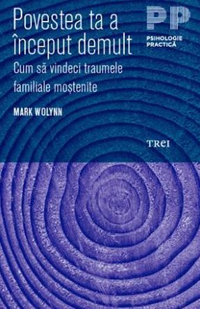 Povestea ta a inceput demult – Mark Wolynn