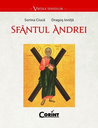 Cartea Sfantul Andrei - Sorina Ciuca, Dragos Ionita