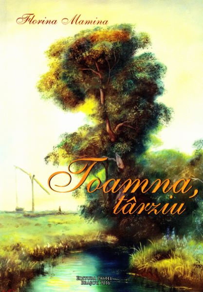 Cartea Toamna tarziu de Florina Mamina – Editura PASTEL