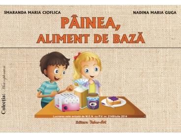 Cartea Painea, aliment de baza - Smaranda Maria Cioflica, Nadina Maria Guga