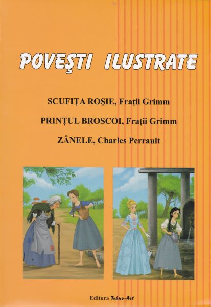 Cartea Povesti ilustrate: Scufita Rosie, Printul Broscoi, Zanele de Adrian Cerchez