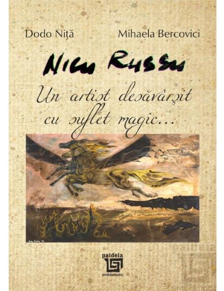 Cartea Nicu Russu, un artist desavarsit cu suflet magic... de Dodo Nita, Mihaela Bercovici
