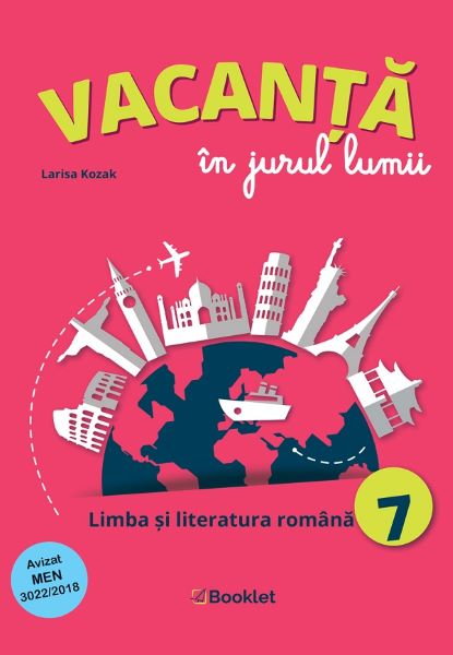 Cartea Vacanta in jurul lumii. Limba romana - Clasa 7 de Larisa Kozak