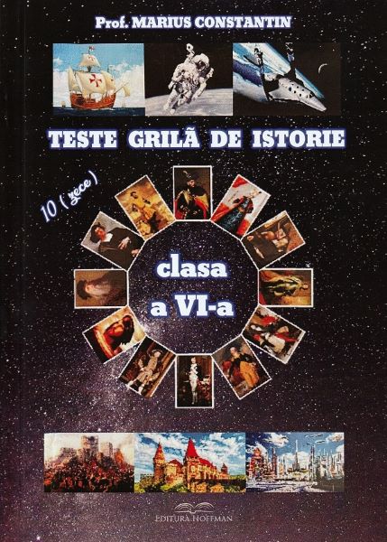 Cartea Teste grila de istorie - Clasa 6 de Marius Constantin