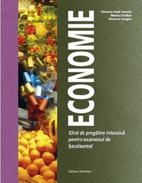 Cartea Economie. Ghid de pregatire intensiva pentru bacalaureat - Floriana Pana