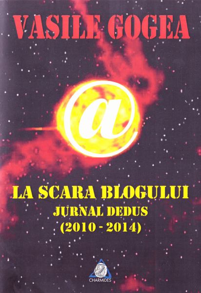 Cartea La scara blogului. Jurnal dedus de Vasile Gogea