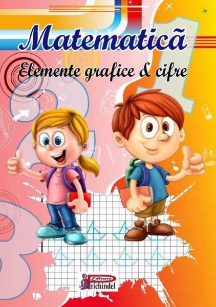 Cartea Matematica. Elemente grafice si cifre de Marcela Moraru