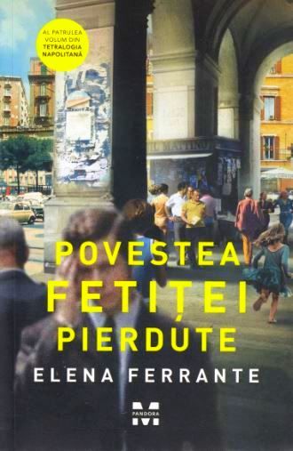 Cartea Povestea fetitei pierdute - Elena Ferrante