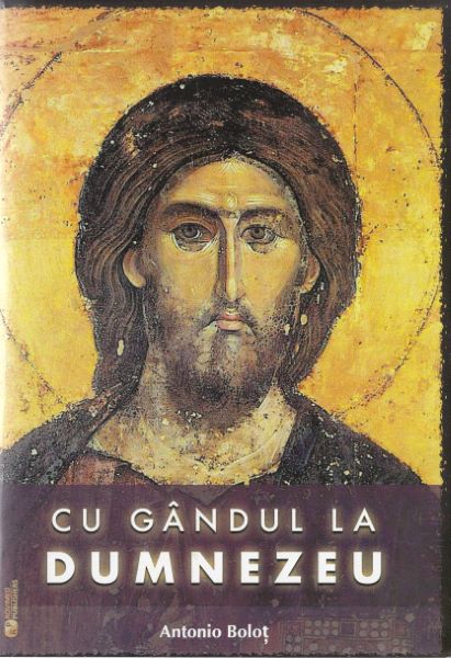 Cartea Cu gandul la Dumnezeu de Antonio Bolot