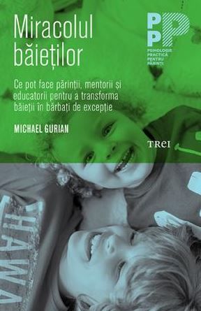 Cartea Miracolul baietilor - Michael Gurian de Michael Gurian