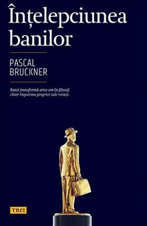 Intelepciunea banilor, Pascal Bruckner – copertă