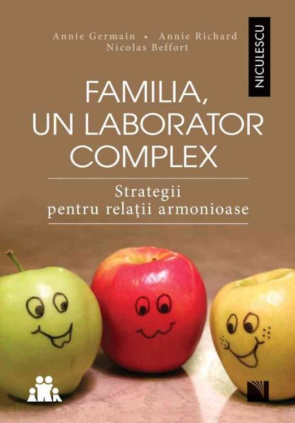 Cartea Familia, un laborator complex - Annie Germain, Annie Richard, Nicolas Beffort de Nicolas Beffort