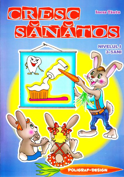 Cartea Cresc sanatos 3-5 ani - Inesa Tautu