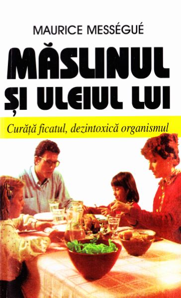 Cartea Maslinul si uleiul lui - Maurice Messegue