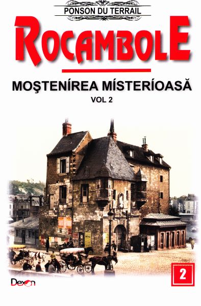 Cartea Rocambole: Mostenirea misterioasa vol.2 - Ponson du Terrail