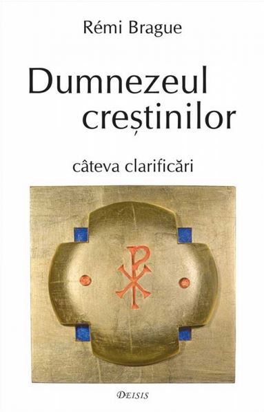 Dumnezeul crestinilor, Remi Brague – copertă